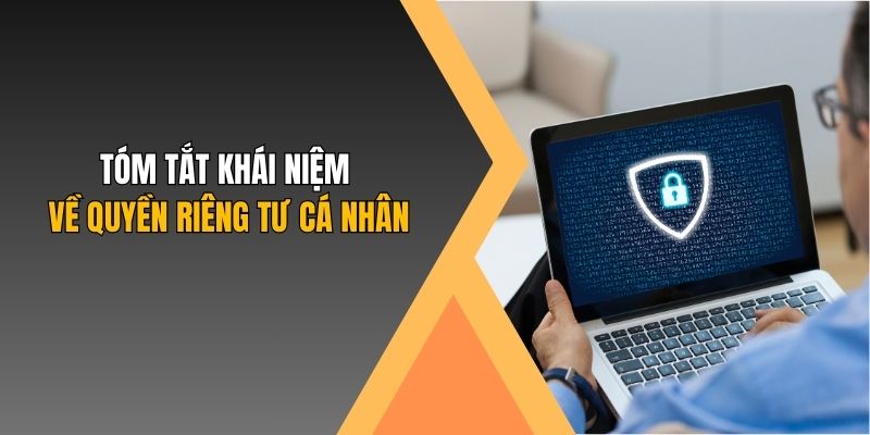 Tóm tắt khái niệm về quyền riêng tư cá nhân