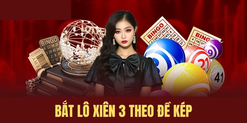 Soi cầu lô xiên 3 bằng đề kép rất hiệu quả